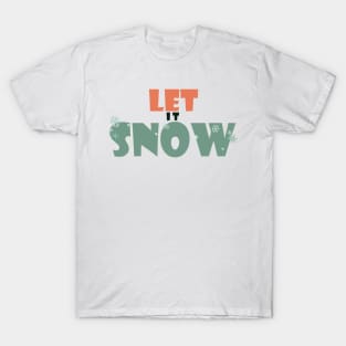 Let it snow T-Shirt